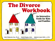 The Divorce Workbook: An Interactive Guide for Kids and Families
