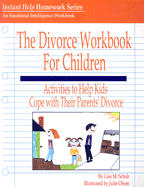 The Divorce Workbook for Children: Activities to Help Kids Cope with Their Parents' Divorce
