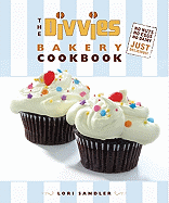 The Divvies Bakery Cookbook: No Nuts. No Eggs. No Dairy. Just Delicious!