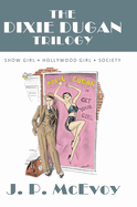 The Dixie Dugan Trilogy: Show Girl, Hollywood Girl, Society
