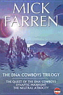 The DNA Cowboys Trilogy: Quest for DNA Cowboys/Synaptic Manhunt/Neural Atro