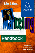 The Do It Yourself Marketing Handbook: How Anyone Can Learn to Be a Great Marketer