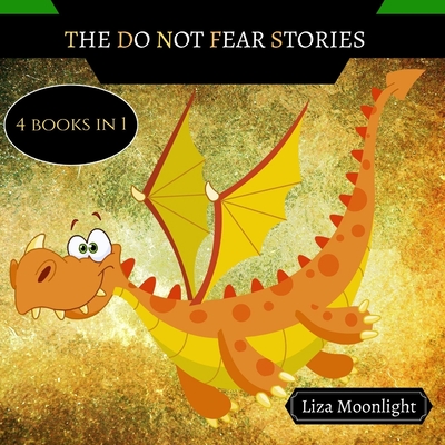 The Do Not Fear Stories: 4 Books In 1 - Moonlight, Liza