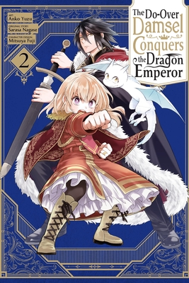 The Do-Over Damsel Conquers the Dragon Emperor, Vol. 2 (Manga): Volume 2 - Nagase, Sarasa, and Yuzu, Anko, and Fuji, Mitsuya