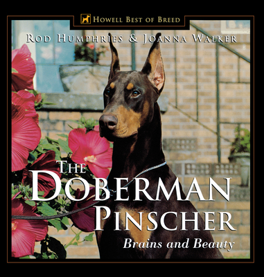 The Doberman Pinscher: Brains and Beauty - Walker, Joanna, and Humphries, Rod