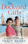 The Dockyard Girls: The start of a historical saga series by Tracy Baines
