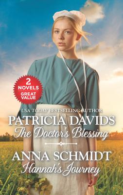 The Doctor's Blessing and Hannah's Journey: An Anthology - Davids, Patricia, and Schmidt, Anna