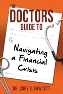 The Doctors Guide to Navigating a Financial Crisis