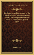 The Doctrine and Covenants, of the Church of Jesus Christ of Latter-Day Saints, Containing the Revelations Given to Joseph Smith, Junior (1879)