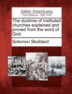 The Doctrine of Instituted Churches Explained and Proved from the Word of God