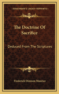 The Doctrine of Sacrifice: Deduced from the Scriptures