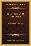 The Doctrine Of The Last Things: Jewish And Christian