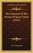 The Doctrine of the Person of Jesus Christ (1912)
