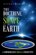 The Doctrine of the Shape of the Earth: A Comprehensive Biblical Perspective