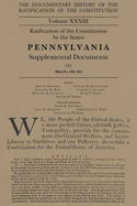 The Documentary History of the Ratification of the Constitution, Volume 33: Ratification of the Constitution by the States Pennsylvania Supplemental Documents, No. 2 Volume 33