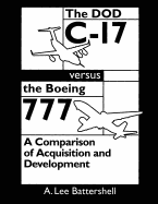 The Dod C-17 Versus the Boeing 777: A Comparison of Acquisition and Development