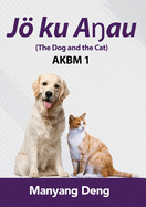 The Dog and the Cat (J ku A au) is the first book of AKBM kids' books