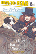 The Dog That Dug for Dinosaurs: Ready-To-Read Level 3