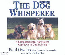 The Dog Whisperer: A Compassionate, Nonviolent Approach to Dog Training