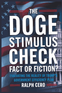 The DOGE Stimulus Check: Fact or Fiction?: Evaluating the Reality of Trump's Government Efficiency Plan