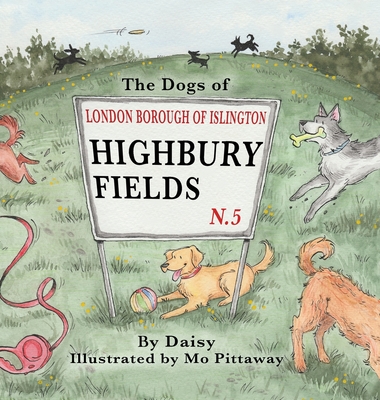 The Dogs of Highbury Fields - Dunning, Debbie, and Studios, White Magic (Designer)