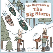 The Dogwoods and The Big Storm: A cozy winter story about adorable animals in a big snow storm