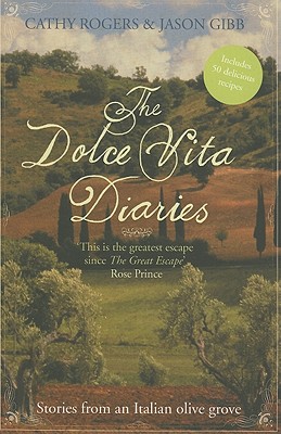 The Dolce Vita Diaries - Rogers, Cathy, and Gibb, Jason