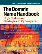The Domain Name Handbook: High Stakes and Strategies in Cyberspace - Rony, Ellen, and Rony, Peter