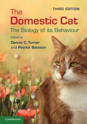 The Domestic Cat: The Biology of its Behaviour - Turner, Dennis C. (Editor), and Bateson, Patrick (Editor)