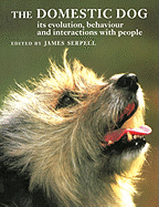 The Domestic Dog: Its Evolution, Behaviour and Interactions with People