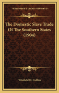 The Domestic Slave Trade of the Southern States (1904)