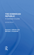 The Dominican Republic: A Caribbean Crucible, Second Edition