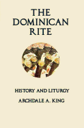 The Dominican Rite: History and Liturgy