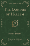 The Dominie of Harlem (Classic Reprint)