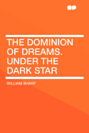 The Dominion of Dreams. Under the Dark Star