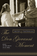 The Don Giovanni Moment: Essays on the Legacy of an Opera