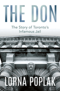 The Don: The Story of Toronto's Infamous Jail