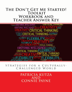 The Don't Get Me Started! Toolkit - Workbook and Teacher Answer Key: Strategies for a Culturally-Challenged World