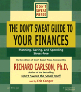 The Don't Sweat Guide to Your Finances: Planning, Saving, and Spending Stress-Free