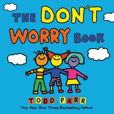 The Don't Worry Book - Parr, Todd