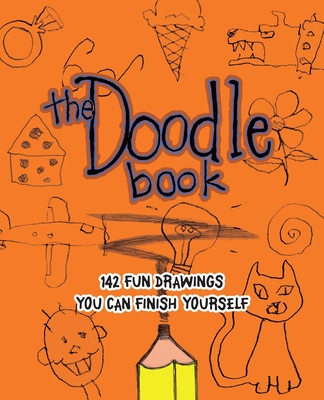 The Doodle Book: 142 Fun Drawings You Can Finish Yourself - Duggan, John M