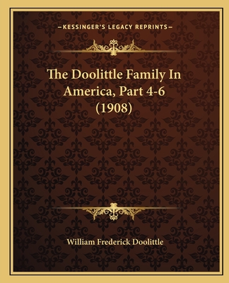 The Doolittle Family in America, Part 4-6 (1908) - Doolittle, William Frederick
