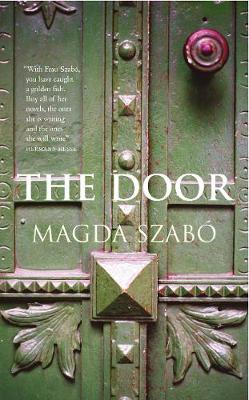 The Door. Magda Szabo - Szabo, Magda, Professor, and Szab, Magda