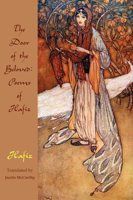 The Door of the Beloved: Poems of Hafiz - McCarthy, Justin (Translated by), and Smith, Andrew Phillip (Foreword by)