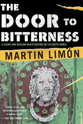 The Door To Bitterness: A Sergeants Sueo and Bascom Mystery (Vol. 4) - Limon, Martin