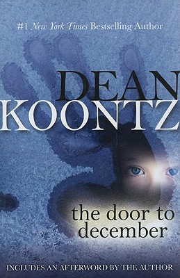 The Door to December - Koontz, Dean R (Afterword by)