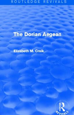 The Dorian Aegean (Routledge Revivals) - Craik, Elizabeth