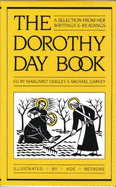 The Dorothy Day Book: A Selection from Her Writings and Readings