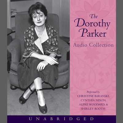 The Dorothy Parker Audio Collection - Parker, Dorothy, and Baranski, Christine (Read by)