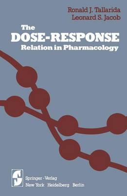 The Dose Response Relation in Pharmacology - Tallarida, Ronald J, and Jacob, Leonard S